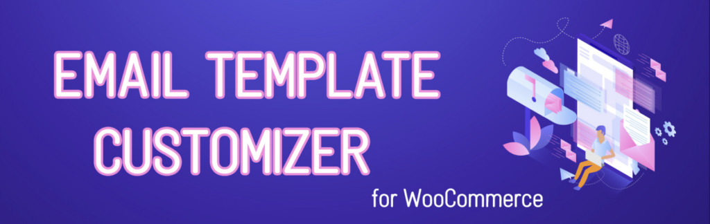 Email Template Customizer for WooCommerce By VilllaTheme